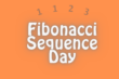 11.23 is Fibonacci Sequence Day-students can learn more here