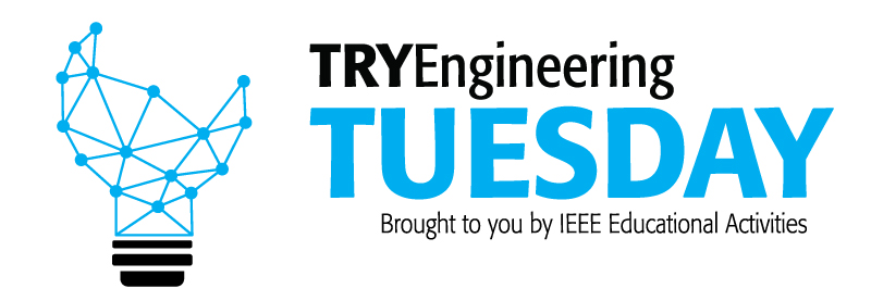 TryEngineering Tuesday - TryEngineering.org Powered By IEEE